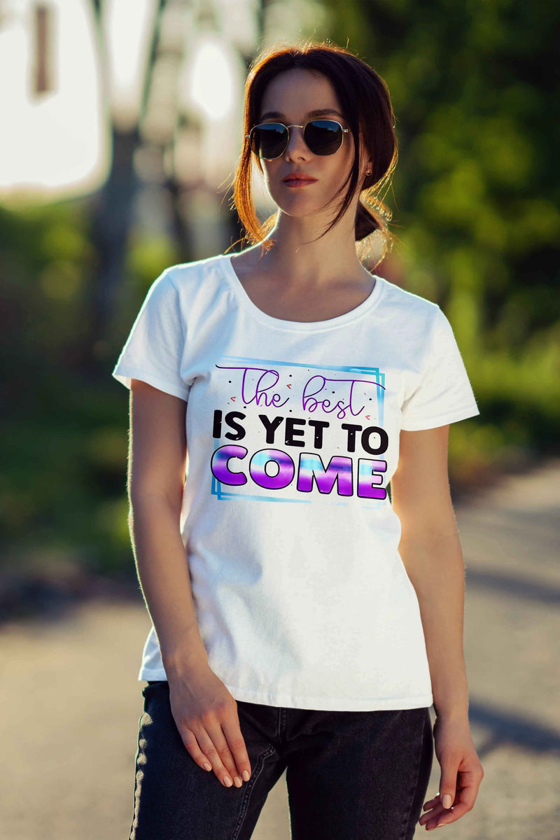 Chic Design The Best Is Yet To Come Inspirational Print T-Shirt
