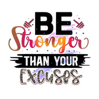 Empower Your Day with Motivational Print T-Shirts: Be Stronger Than Your Excuses